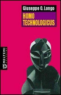 Homo technologicus - Giuseppe O. Longo - copertina