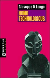 Homo technologicus - Giuseppe O. Longo - copertina