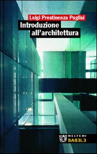 Introduzione all'architettura - Luigi Prestinenza Puglisi - copertina