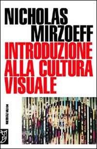 Introduzione alla cultura visuale - Nicholas Mirzoeff - copertina