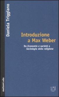 Introduzione a Max Weber - Daniela Triggiano - copertina
