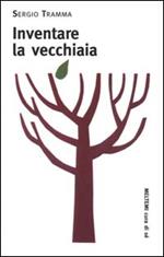 Inventare la vecchiaia