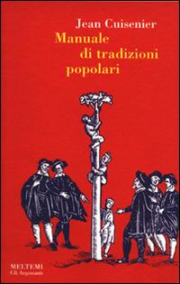 Manuale di tradizioni popolari - Jean Cuisenier - copertina