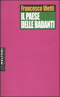 Il Paese delle badanti - Francesco Vietti - copertina