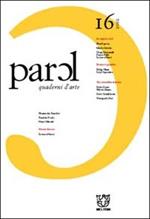 Parol. Quaderni d'arte e di epistemologia. Vol. 16