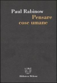 Pensare cose umane - Paul Rabinow - copertina