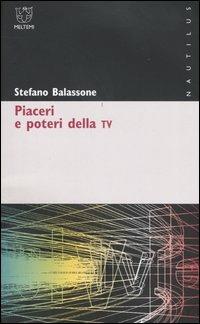 Piaceri e poteri della TV - Stefano Balassone - copertina