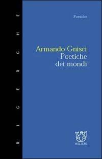 Poetiche dei mondi - Armando Gnisci - copertina