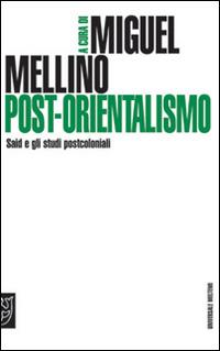 Post-orientalismo. Said e gli studi postcoloniali - copertina