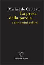 La presa della parola e altri scritti politici