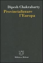 Provincializzare l'Europa