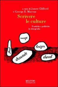 Scrivere le culture. Poetiche e politiche dell'etnografia - copertina