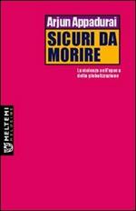 Sicuri da morire. La violenza nell'epoca della globalizzazione