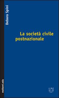 La società civile postnazionale - Debora Spini - copertina