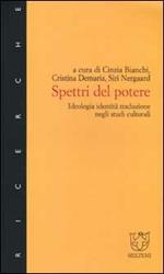 Spettri del potere. Ideologia, identità, traduzione negli studi culturali