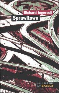 Sprawltown - Richard Ingersoll - copertina