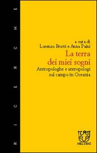 La terra dei miei sogni. Esperienze di ricerca sul campo in Oceania - copertina