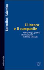 L' Unesco e il campanile. Antropologia, politica e beni culturali in Sicilia orientale