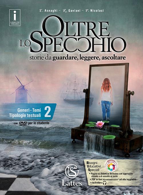  Oltre lo specchio. Storie da guardare, leggere, ascoltare. Generi. Temi. Tipologie testuali. Ediz. per la scuola. Con 2 libri: Prove ing. e ver. somm. 2-Compiti realtà 2. Con DVD-ROM. Vol. 2