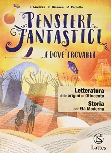  Pensieri fantastici... e dove trovarli. Letteratura dalle origini all'Ottocento. Per la Scuola media