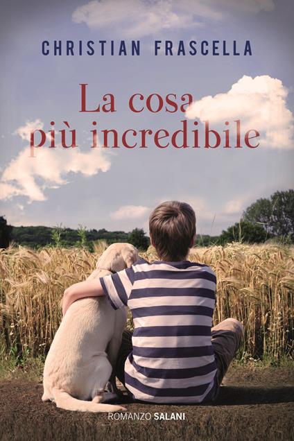 La cosa più incredibile - Christian Frascella - copertina