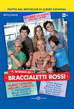 Il mondo di braccialetti rossi. Albert Espinosa, Giacomo Campiotti e i protagonisti della fiction tv si raccontano