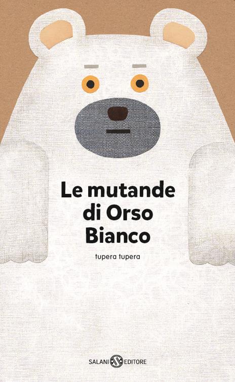 Le mutande di Orso Bianco. Ediz. a colori - Tupera Tupera - copertina