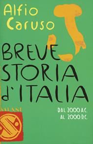 Breve storia d'Italia. Dal 2000 a.C. al 2000 d.C.