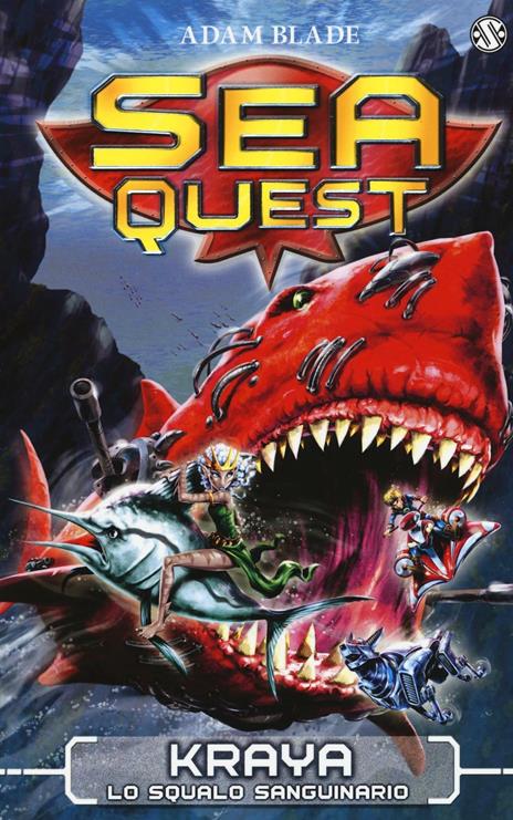 Kraya. Lo squalo sanguinario. Sea Quest. Vol. 4 - Adam Blade - copertina