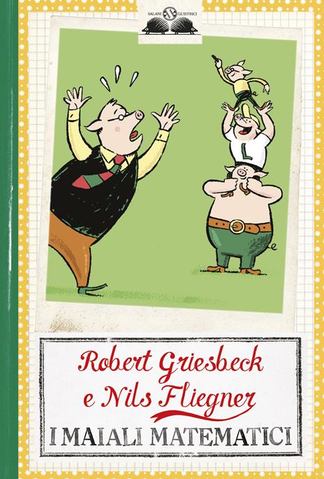 I maiali matematici - Robert Griesbeck,Nils Fliegner - copertina
