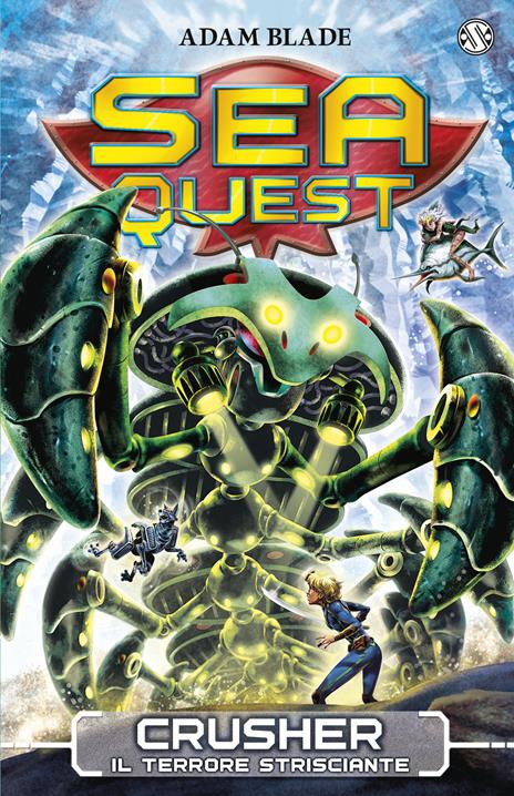 Crusher. Il terrore strisciante. Sea Quest. Vol. 7 - Adam Blade - copertina