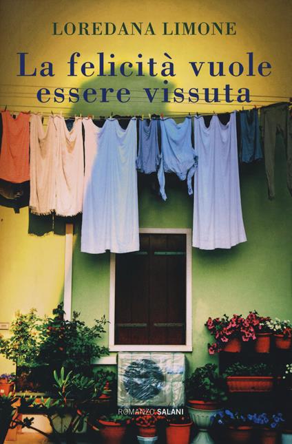 La felicità vuole essere vissuta. Chi va e chi resta a Borgo Propizio - Loredana Limone - copertina