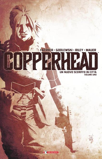 Copperhead. Vol. 1: nuovo sceriffo in città, Un. - Jay Faerber,Scott Godlewski,Riley Ron - copertina