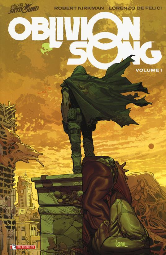 Oblivion song. Vol. 1 - Robert Kirkman,Lorenzo De Felici - copertina