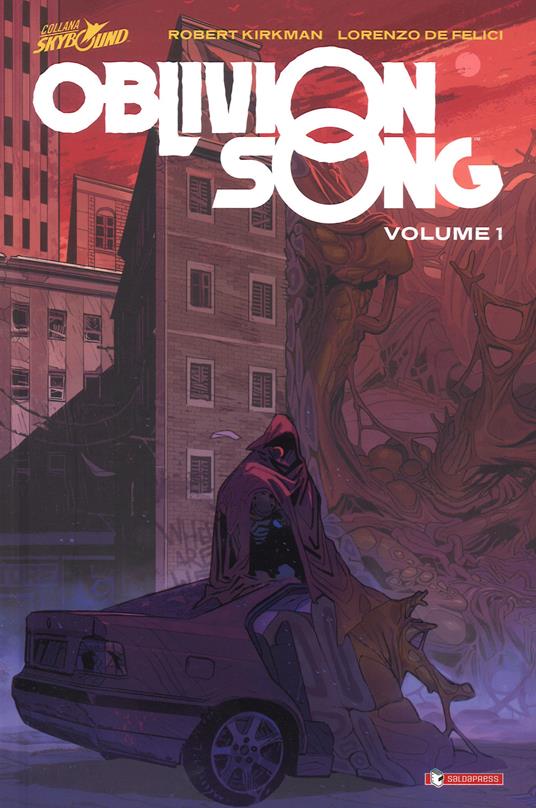 Oblivion song. Vol. 1 - Robert Kirkman,Lorenzo De Felici - copertina