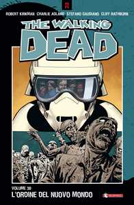 Libro The walking dead. Vol. 30: L'ordine del nuovo mondo Robert Kirkman