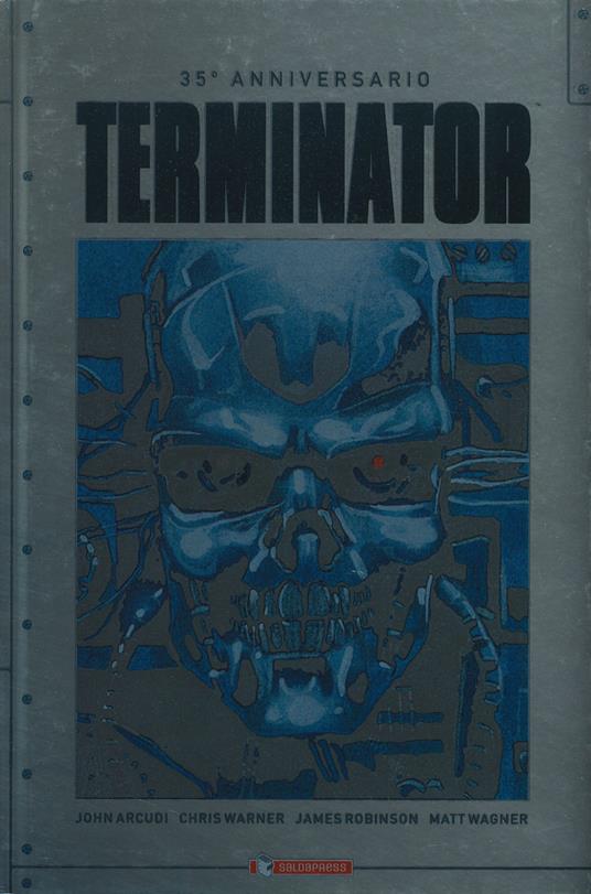 Terminator. 35° anniversario - John Arcudi,Chris Warner,James Robinson - copertina