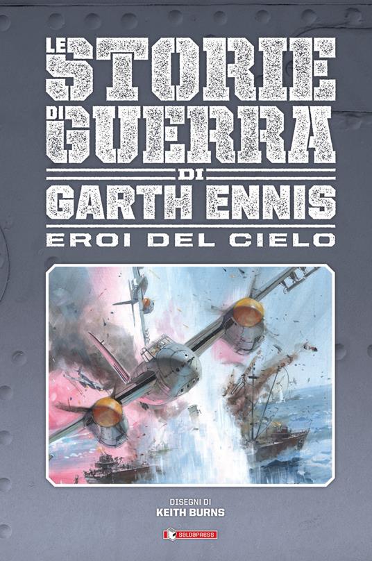 Gli eroi del cielo. Le storie di guerra - Garth Ennis - copertina