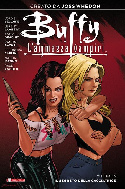 Buffy. L'ammazzavampiri. Vol. 6: segreto della cacciatrice, Il. - Joss Whedon,Jordie Bellaire - copertina
