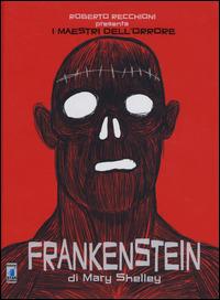 Roberto Recchioni presenta: I maestri dell'orrore. Frankenstein di Mary Shelley - Giulio Antonio Gualtieri,Francesco De Stena - copertina