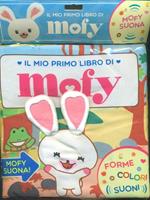 Il mio primo libro di Mofy. Ediz. illustrata