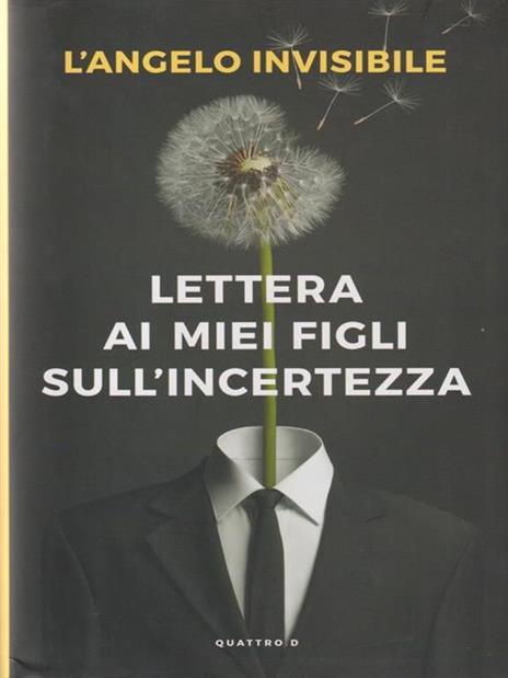 Lettera ai miei figli sull'incertezza - L'Angelo invisibile - 2