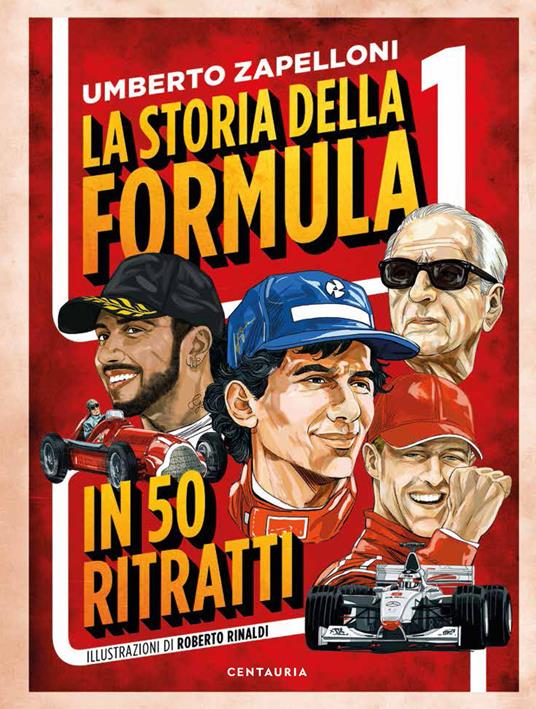 La storia della Formula 1 in 50 ritratti - Umberto Zapelloni - Libro -  Centauria - | IBS