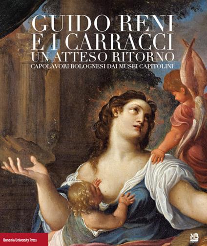 Guido Reni e i Carracci. Un atteso ritorno - Sergio Guarino - copertina