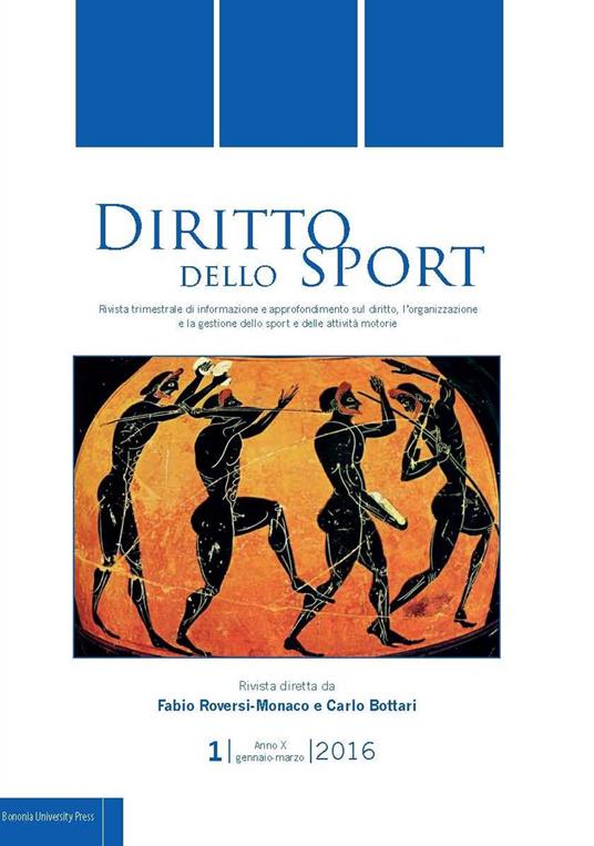 Diritto dello sport. Rivista trimestrale di informazione e approfondimento sul diritto, l'organizzazione e la gestione dello sport e delle attività motorie (2016). Vol. 1 - copertina