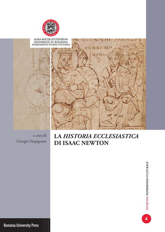 La «Historia ecclesiastica» di Isaac Newton. Atti della Giornata di studi (Ravenna, 28 di aprile 2015) - copertina