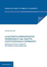 Le autorità amministrative indipendenti nel diritto costituzionale comparato. Indirizzo politico e mercato nel mondo latino-americano