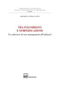 Tra flessibilità e semplificazione. Un embrione di case management all'italiana? - Michele Angelo Lupoi - copertina