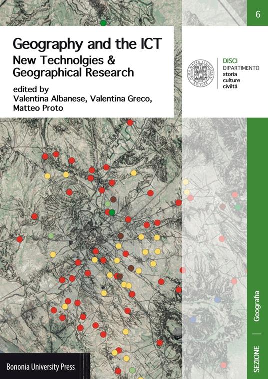 Geography and the ICT. New technologies & geographical research - Valentina Albanese,Valentina Greco,Matteo Proto - copertina