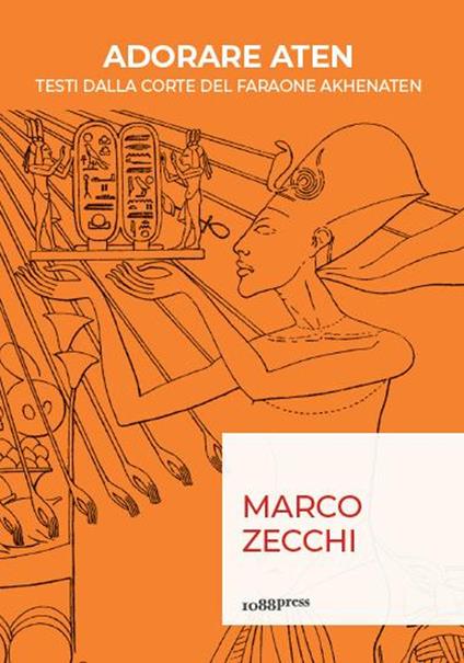 Adorare Aten. Testi dalla corte del faraone Akhenaten - Marco Zecchi - copertina